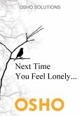 Next Time You Feel Lonely... (eBook, ePUB)