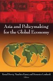 Asia and Policymaking for the Global Economy (eBook, PDF) Asia and Policymaking for the Global Economy (eBook, PDF)