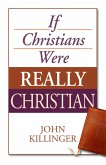 If Christians Were Really Christian (eBook, ePUB)