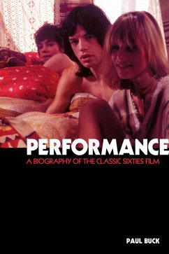 Performance: The Biography of a 60s Masterpiece (eBook, ePUB) - Buck, Paul