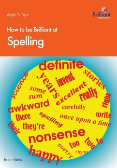 How to be Brilliant at Spelling (eBook, PDF) - Yates, Irene