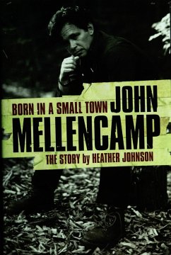 Cover Born In A Small Town: John Mellencamp, The Story (eBook, ePUB)