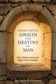 Edgar Cayce's Origin and Destiny of Man (eBook, ePUB) Edgar Cayce's Origin and Destiny of Man (eBook, ePUB)