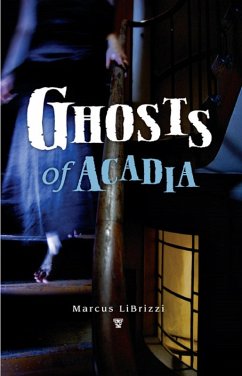 Ghosts of Acadia (eBook, ePUB) - Librizzi, Marcus