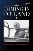 Coming in to Land: the memoirs of Wing Commander Bill Malins DFC (eBook, ePUB)