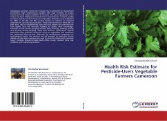 Health Risk Estimate for Pesticide-Users Vegetable Farmers Cameroon