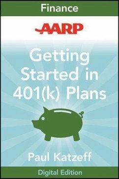 AARP Getting Started in Rebuilding Your 401(k) Account (eBook, ePUB) - Katzeff, Paul