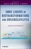 Ionic Liquids in Biotransformations and Organocatalysis (eBook, PDF)