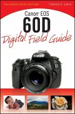 Canon EOS 60D Digital Field Guide (eBook, ePUB) Canon EOS 60D Digital Field Guide (eBook, ePUB)