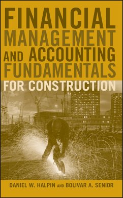 Financial Management and Accounting Fundamentals for Construction (eBook, ePUB) - Halpin, Daniel W.; Senior, Bolivar A.