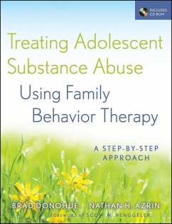 Treating Adolescent Substance Abuse Using Family Behavior Therapy (eBook, PDF) - Donohue, Brad; Azrin, Nathan H.