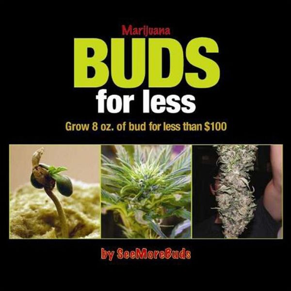 Marijuana Buds for Less (eBook, ePUB) Marijuana Buds for Less (eBook, ePUB)