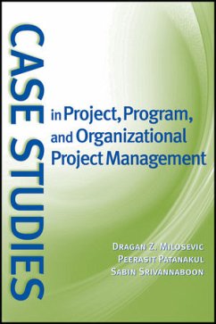 Case Studies in Project, Program, and Organizational Project Management (eBook, ePUB) - Milosevic, Dragan Z.; Patanakul, Peerasit; Srivannaboon, Sabin