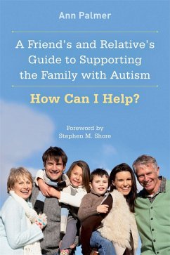 A Friend's and Relative's Guide to Supporting the Family with Autism (eBook, ePUB) - Palmer, Ann