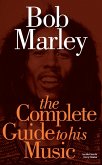 Bob Marley: The Complete Guide to his Music (eBook, ePUB)