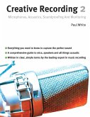 Creative Recording 2: Microphones, Acoustics, Soundproofing and Monitoring (eBook, ePUB)