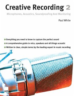 Creative Recording 2: Microphones, Acoustics, Soundproofing and Monitoring (eBook, ePUB) - White, Paul