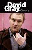 David Gray: A Biography (eBook, ePUB) David Gray: A Biography (eBook, ePUB)