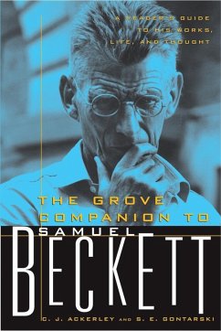 The Grove Companion to Samuel Beckett (eBook, ePUB) - Ackerly, C. J.; Gontarski, S. E.