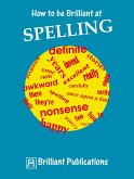 How to be Brilliant at Spelling (eBook, ePUB)