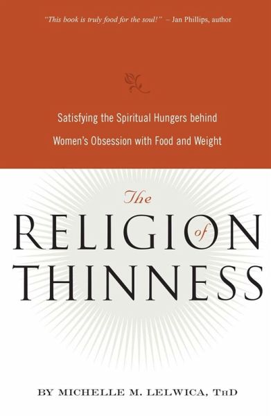 The Religion of Thinness (eBook, ePUB) The Religion of Thinness (eBook, ePUB)