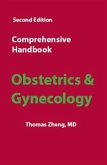 Comprehensive Handbook Obstetrics & Gynecology 2nd Edition (eBook, ePUB) Comprehensive Handbook Obstetrics & Gynecology 2nd Edition (eBook, ePUB)
