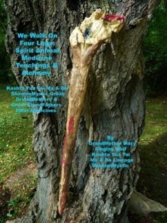 We Walk on Four Legs: Spirit Animal Medicine Teachings & Alchemy (eBook, ePUB) - Wolf, GrandMother Mary Singing