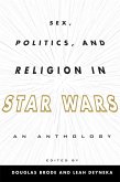 Sex, Politics, and Religion in Star Wars (eBook, ePUB)