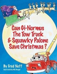 Cover Can Gi-Normus The Tow Truck and Squawky Palone Save Christmas? (eBook, ePUB)