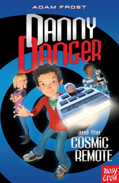 Danny Danger and the Cosmic Remote (eBook, ePUB) - Frost, Adam