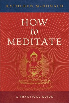 How to Meditate (eBook, ePUB) - McDonald, Kathleen