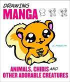 Drawing Manga Animals, Chibis, and Other Adorable Creatures (eBook, ePUB)