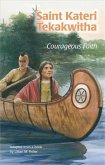 Saint Kateri Tekakwitha: Courageous Faith (ESS) (eBook, PDF) Saint Kateri Tekakwitha: Courageous Faith (ESS) (eBook, PDF)
