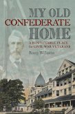 My Old Confederate Home (eBook, ePUB) My Old Confederate Home (eBook, ePUB)