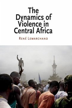 The Dynamics of Violence in Central Africa (eBook, ePUB) - Lemarchand, Rene; Lemarchand, René