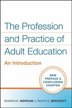 The Profession and Practice of Adult Education (eBook, ePUB) - Merriam, Sharan B.; Brockett, Ralph G.