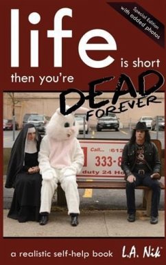 Cover Life Is Short, Then You Are Dead Forever (eBook, ePUB)