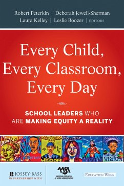 Every Child, Every Classroom, Every Day (eBook, ePUB) - Peterkin, Robert; Jewell-Sherman, Deborah; Kelley, Laura; Boozer, Leslie