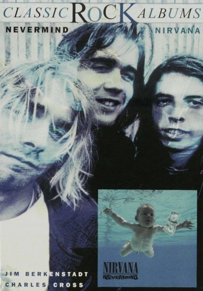 Classic Rock Albums: Nirvana - Nevermind (eBook, ePUB)