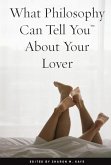 What Philosophy Can Tell You About Your Lover (eBook, ePUB)