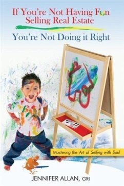 Cover If You're Not Having Fun Selling Real Estate, You're Not Doing it Right (eBook, ePUB)
