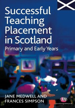 Successful Teaching Placement in Scotland Primary and Early Years (eBook, ePUB) - Medwell, Jane A; Simpson, Frances
