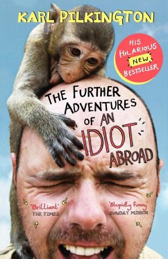 The Further Adventures of An Idiot Abroad (eBook, ePUB) - Pilkington, Karl