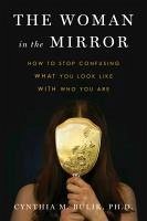 The Woman in the Mirror (eBook, ePUB) - Bulik, Ph. D.