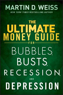 The Ultimate Money Guide for Bubbles, Busts, Recession and Depression (eBook, PDF) - Weiss, Martin D.