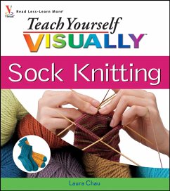 Teach Yourself VISUALLY Sock Knitting (eBook, ePUB) - Chau, Laura