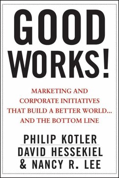 Good Works! (eBook, ePUB) - Kotler, Philip; Hessekiel, David; Lee, Nancy