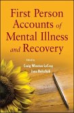 First Person Accounts of Mental Illness and Recovery (eBook, PDF) First Person Accounts of Mental Illness and Recovery (eBook, PDF)