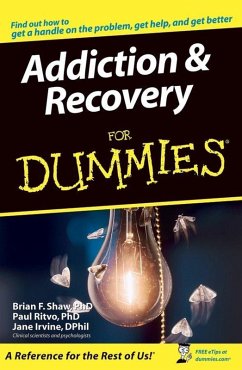 Addiction and Recovery For Dummies (eBook, ePUB) - Shaw, Brian F.; Ritvo, Paul; Irvine, Jane