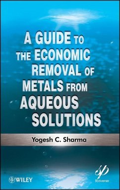 A Guide to the Economic Removal of Metals from Aqueous Solutions (eBook, PDF) - Sharma, Yogesh C.
